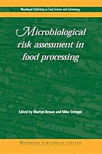 Microbiological Risk Assessment in Food Processing (Hardcover)