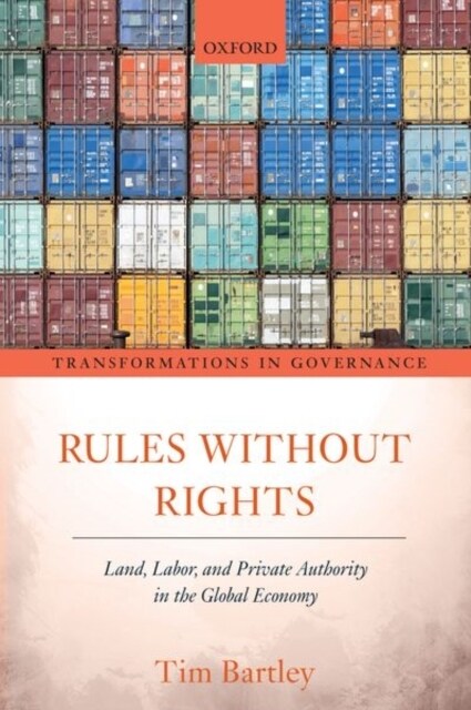 Rules without Rights : Land, Labor, and Private Authority in the Global Economy (Paperback)