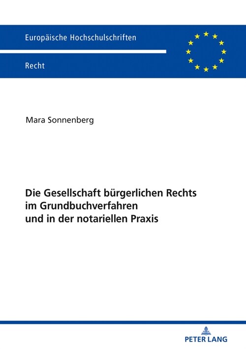 Die Gesellschaft Buergerlichen Rechts Im Grundbuchverfahren Und in Der Notariellen Praxis (Paperback)
