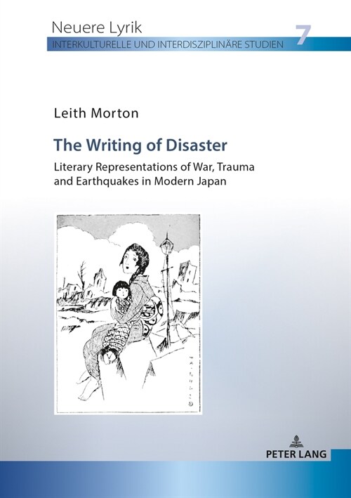 The Writing of Disaster - Literary Representations of War, Trauma and Earthquakes in Modern Japan (Paperback)