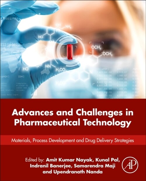 Advances and Challenges in Pharmaceutical Technology: Materials, Process Development and Drug Delivery Strategies (Paperback)