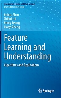 Feature learning and understanding : algorithms and applications