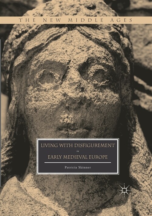 Living with Disfigurement in Early Medieval Europe (Paperback)