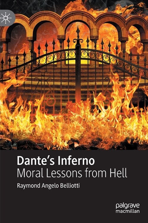 Dantes Inferno: Moral Lessons from Hell (Hardcover, 2020)