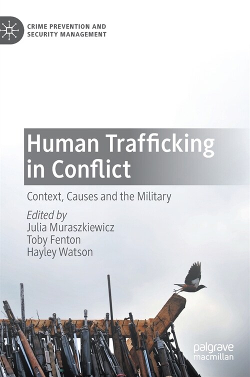 Human Trafficking in Conflict: Context, Causes and the Military (Hardcover, 2020)