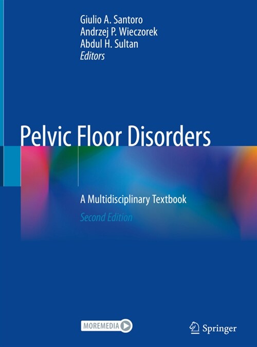 Pelvic Floor Disorders: A Multidisciplinary Textbook (Hardcover, 2, 2021)