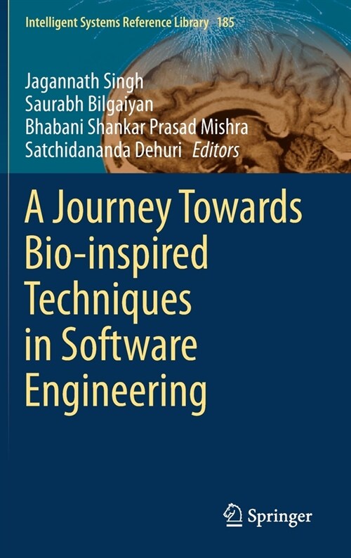 A Journey Towards Bio-inspired Techniques in Software Engineering (Hardcover)