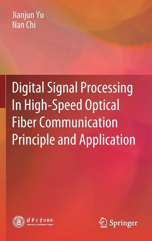 Digital Signal Processing in High-Speed Optical Fiber Communication Principle and Application (Hardcover, 2020)