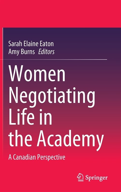 Women Negotiating Life in the Academy: A Canadian Perspective (Hardcover, 2020)