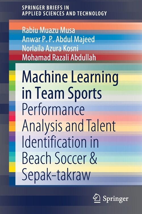 Machine Learning in Team Sports: Performance Analysis and Talent Identification in Beach Soccer & Sepak-Takraw (Paperback, 2020)