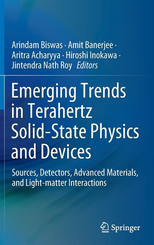 Emerging Trends in Terahertz Solid-State Physics and Devices: Sources, Detectors, Advanced Materials, and Light-Matter Interactions (Hardcover, 2020)