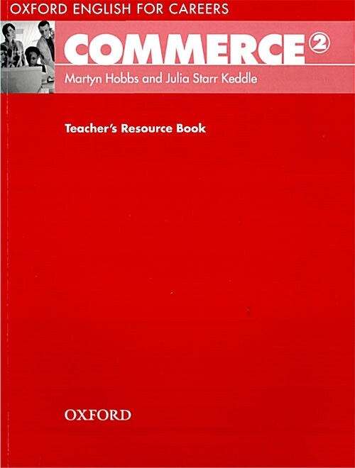 Oxford English for Careers: Commerce 2: Teachers Resource Book (Paperback)