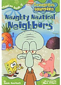 SpongeBob Squarepants Chapter Book #2 : Naughty Nautical Neighbors (Paperback+Tape1개)