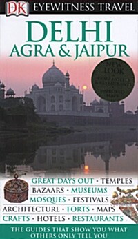 DK Eyewitness Travel Guides : Delhi, Agra and Jaipur (Paperback)
