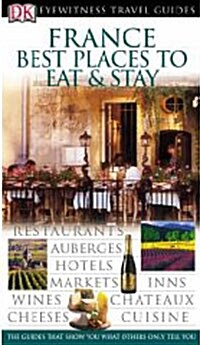 Eyewitness Travel Guides : France Best Places to Eat and Stay (Paperback)