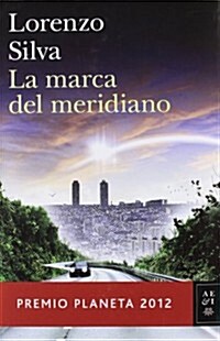 LA MARCA DEL MERIDIANO(PREMIO PLANETA 2012) (Hardback)