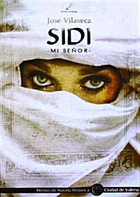 SIDI: MI SENOR(PREMIO NOVELA HCA.C.VALENCIA 2012) (Paperback)