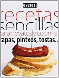 RECETAS SENCILLAS PARA NOVATOS Y COCINILLAS: PINTXOS, TAPAS, TOSTAS... (Paperback)