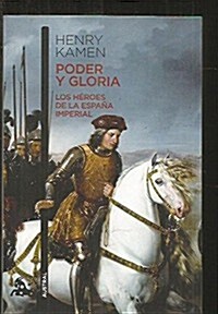 PODER Y GLORIA: LOS HEROES DE LA ESPANA IMPERIAL (AUSTRAL) (Paperback)