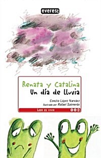 RENATA Y CATALINA, UN DIA DE LA LLUVIA (LEER ES VIVIR)(+6 ANOS) (Paperback)