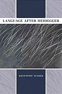 Language After Heidegger (Hardcover)