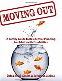 Moving Out: A Family Guide to Residential Planning for Adults with Disabilities (Paperback)