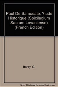 Paul de Samosate. Etude Historique (Paperback)