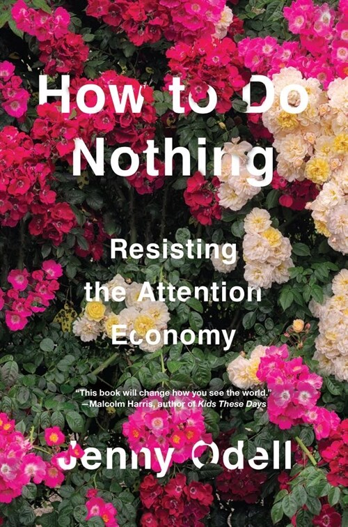 How to Do Nothing: Resisting the Attention Economy