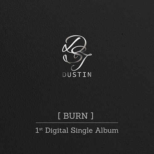 더스틴 - 디지털싱글 1집 BURN