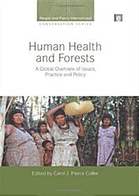 Human Health and Forests : A Global Overview of Issues, Practice and Policy (Paperback)