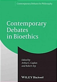 Contemporary Debates in Bioethics (Paperback)