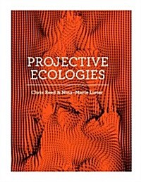 Projective Ecologies (Cancelled) (Paperback)