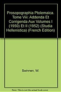 Prosopographia Ptolemaica. Tome VIII: Addenda Et Corrigenda Aux Volumes I (1950) Et II (1952) (Paperback)