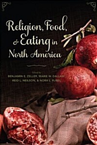 Religion, Food, and Eating in North America (Hardcover)