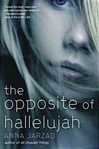 The Opposite of Hallelujah (Paperback)