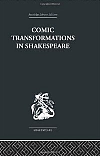 Comic Transformations in Shakespeare (Paperback)