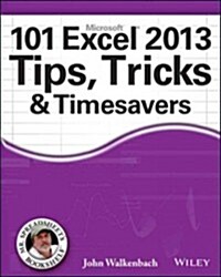 101 Excel 2013 Tips, Tricks and Timesavers (Paperback)