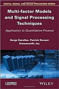 Multi-Factor Models and Signal Processing Techniques : Application to Quantitative Finance (Hardcover)