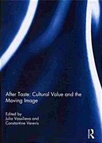 After Taste: Cultural Value and the Moving Image (Paperback)