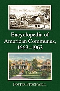 Encyclopedia of American Communes, 1663-1963 (Paperback)