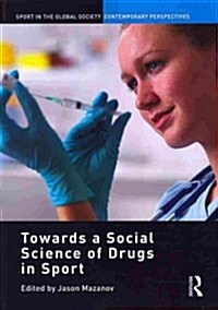 Towards a Social Science of Drugs in Sport (Paperback)