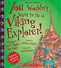 You Wouldnt Want to Be a Viking Explorer! (Revised Edition) (You Wouldnt Want To... Adventurers and Explorers) (Paperback)