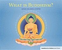What Is Buddhism?: Buddhism for Children Level Three (Paperback)