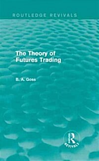 The Theory of Futures Trading (Routledge Revivals) (Hardcover)