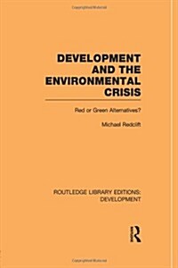 Development and the Environmental Crisis : Red or Green Alternatives (Paperback)