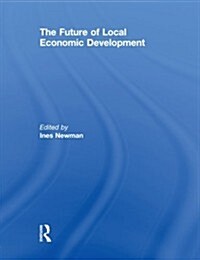 The Future of Local Economic Development (Paperback)