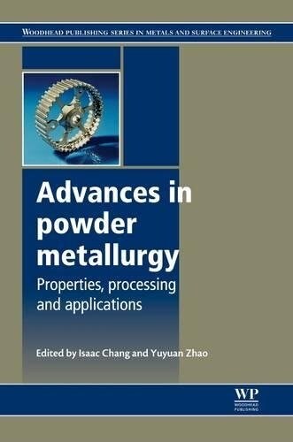 Advances in Powder Metallurgy : Properties, Processing and Applications (Hardcover)