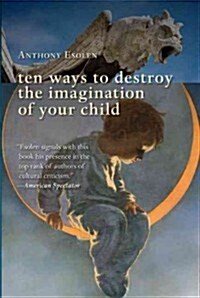 Ten Ways to Destroy the Imagination of Your Child (Paperback, 2)