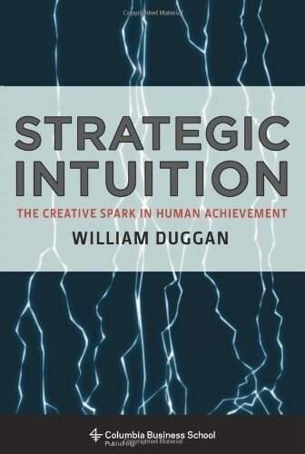 Strategic Intuition: The Creative Spark in Human Achievement (Paperback)