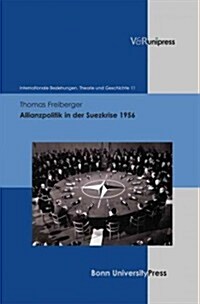 Allianzpolitik in Der Suezkrise 1956 (Hardcover)